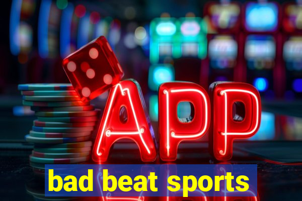 bad beat sports